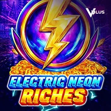 Electric Neon Riches - LUCKYGAMING138