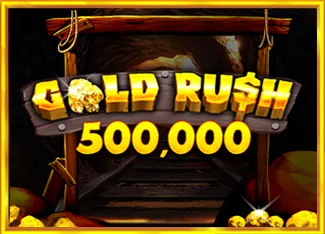 Gold Rush 500,000 - LUCKYGAMING138